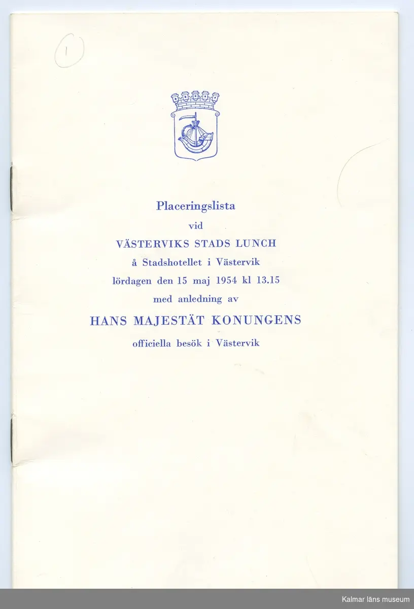 Placeringslista vid Västerviks stads lunch å Stadshotellet i Västervik lördagen den 15 maj 1954 kl 13.15 med anledning av H. M. Konungens officiella besök i Västervik.