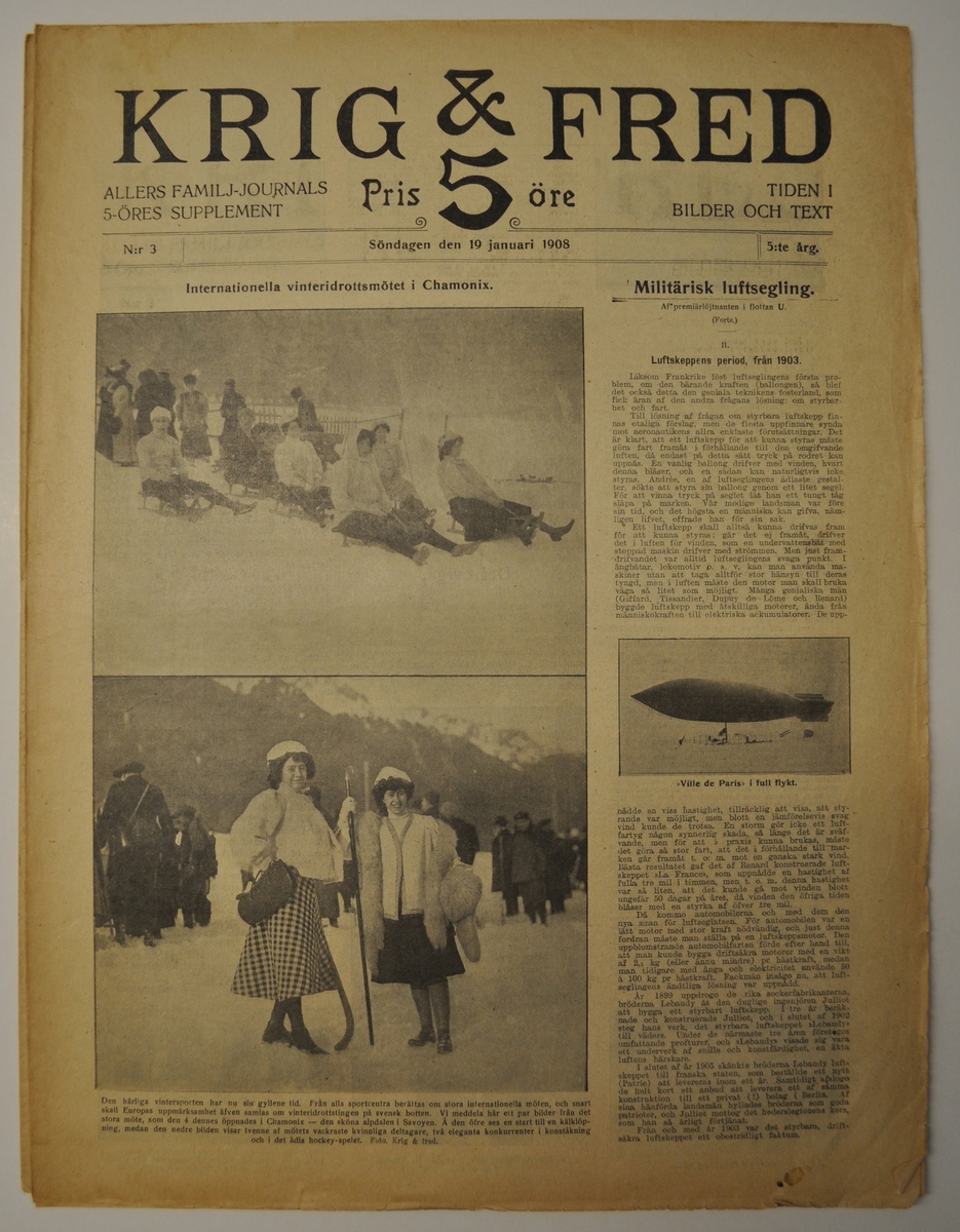 5 nummer av Krig & Fred: nr 32 år 1907 samt nr 2,3,35 och 36 från 1908. Artiklar om bl a luftskepp, Danmarksexpeditionen till Grönland och Charcots Sydpolsexpedition.