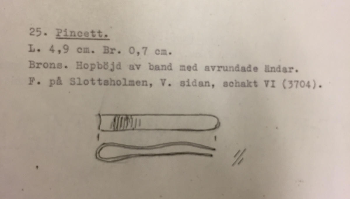 Pincett. Hopböjd av band med avrundade ändar.