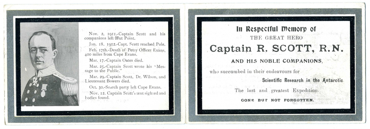 Kondoleanskort: "Peace Perfect Peace", "In respectful memory of the great hero Captain R. Scott, R. N. and his noble companions, who succumbed in their endeavours for scientific research in the Antarctic. The last and greatest expedition. Gone but not forgotten."