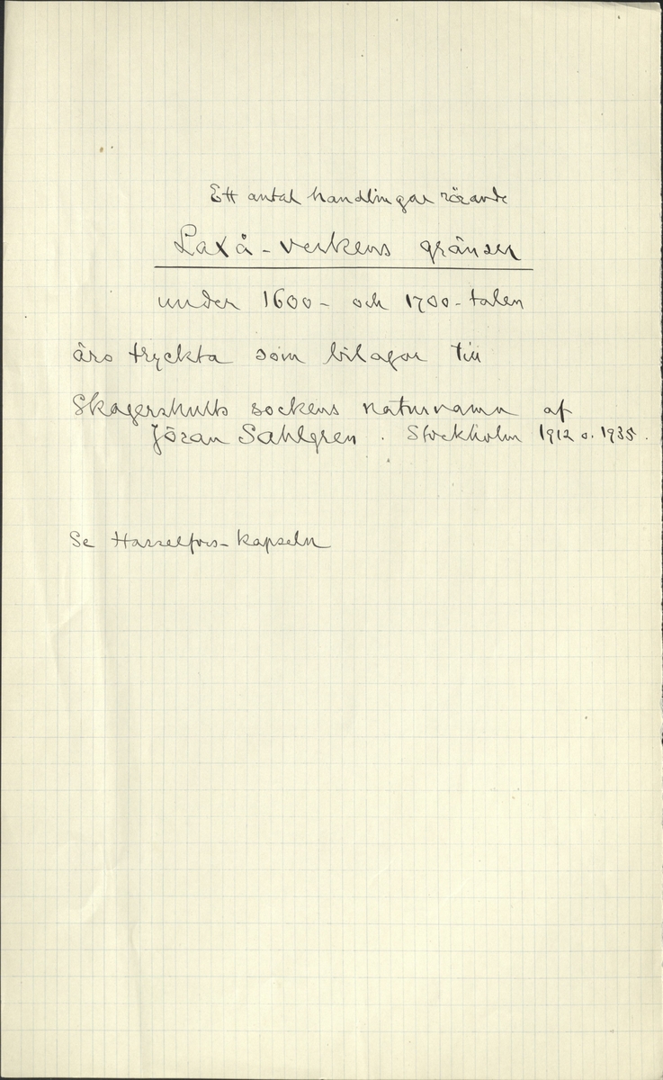 Laxåverken.
Laxå bruks kronologi.
Ur Carl Sahlins bergshistoriska samling.