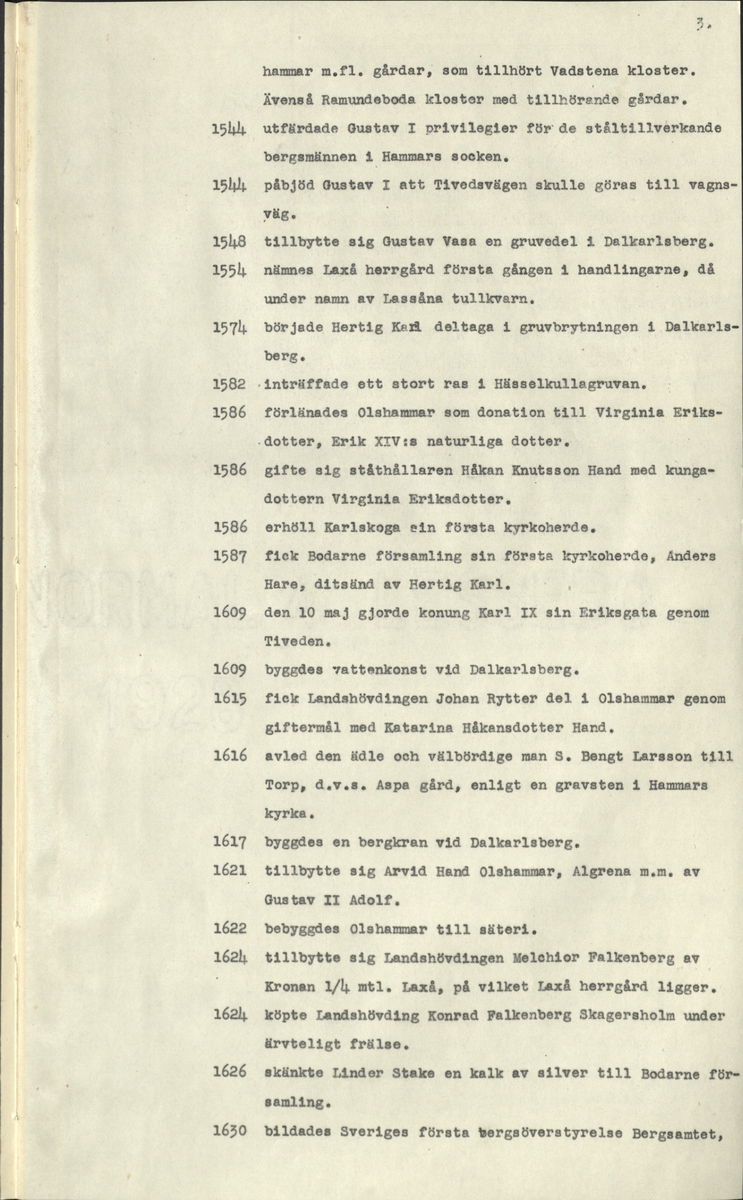 Laxåverken.
Laxå bruks kronologi.
Ur Carl Sahlins bergshistoriska samling.