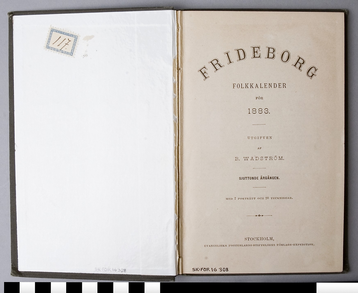 Bok, inbunden med mörkgrått klotband med tryck i guld på framsidan: titeln Frideborg 1883 samt dekorativa element. Röd skinnetikett på ryggen med titeln i guld. På titelsidan: FRIDEBORG FOLKKALENDER FÖR 1883. UTGIFVEN AF B. WADSTRÖM. SJUTTONDE ÅRGÅNGEN. MED 7 PORTRÄTT OCH 20 TECKNINGAR STOCKHOLM, EVANGELISKA FOSTERLANDSSTIFTELSENS FÖRLAGS-EXPEDITION. 168 sidor med olika berättelser, betraktelser och dikter, skrivna av olika anonyma författare, samt illustrationer i form av litografier. Innehållet har en starkt religiös prägel.