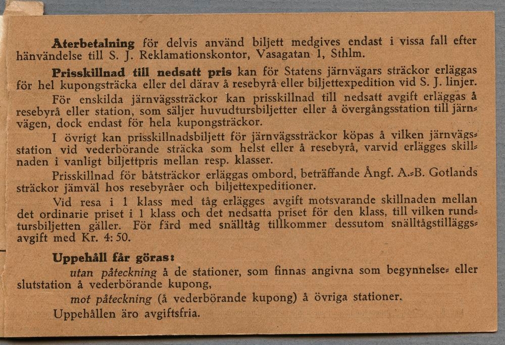 Brun rundresebiljett med den tryckta texten:
"3 klass Alla tåg nr 2566 Kr. 33-
Rundtursbiljett Huvudtur J  
Mellansvenska Visbyturen
Resan påbörjas i Uppsala i omvänd riktning mot Göteborg
Gäller under tiden 29/6 - 12/8 1936 Får ej överlåtas
Innehavarens namnteckning
Utlämningsställets namn och datumstämpel
Tfv. Göteborg-Dalarne-Gävle
GÄVLE-DALA JÄRNVÄGAR
28 JUN. 1936
BILJETTEXPEDITIONEN GÄVLE CENTRAL".
Biljetten är fasthäftad och består av fyra blad med följande information: Resväg, uppgift om frivikt, karta över huvudturen, prisuppgifter om gotlandsbåtarna, återbetalning  och uppehåll. På sista sidan finns uppgifter om och kolumner för ifyllnad beträffande tilläggs- och anslutningsturer.
