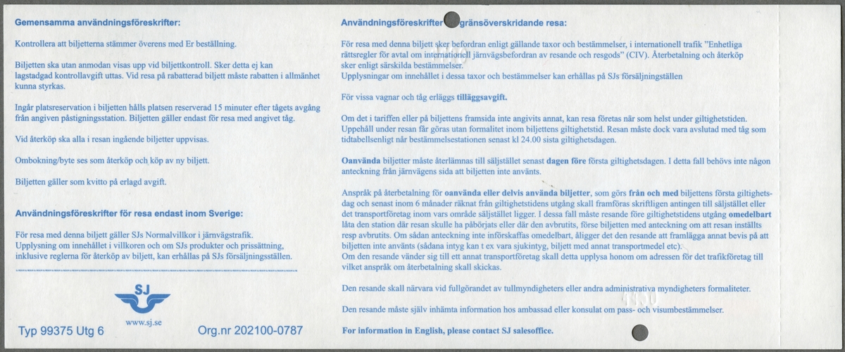 En tvåfärgad pappersbiljett med följande tryckta text:
"SJ AB BILJETT JÄDERHOLM, GÖRAN
HELGLBILJETT X 2000 SJ AB 2 kl 1 vuxen
ARLANDA C -GÄVLE C 
söndag 24 mar 2002 Tåg 572 avg 12.44 ank. 13.46 vagn 5 platsnummer 71 Rökfritt Plats med bord Gång
FULLT ÅTERKÖP VID AVBOKNING FÖRE AVGÅNGSTID DÄREFTER 75% ÅTERKÖPS-/BYTESVÄRDE
SJ FAKTURA A  pris 270.00 kr varav moms 15.28 kr STRÅLFORS
Giltig 24 mar 2002".
Biljetten har SJ's logga, vingarna med initialerna ovanför tryckt i övre vänstra hörnet. Den är svagt blå- och rosafärgad, med mönster bestående av trianglar. Den har ett hål efter  biljettång. På vänster sida har biljetten en streckkod och en perforering. På baksidan finns regler/bestämmelser för biljetten.