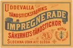 Etiketter för tändsticksaskar, från Svenskt Industri- och Handelsmuseum.
Udevalla - Örebro.
Säkerhetständstickor.