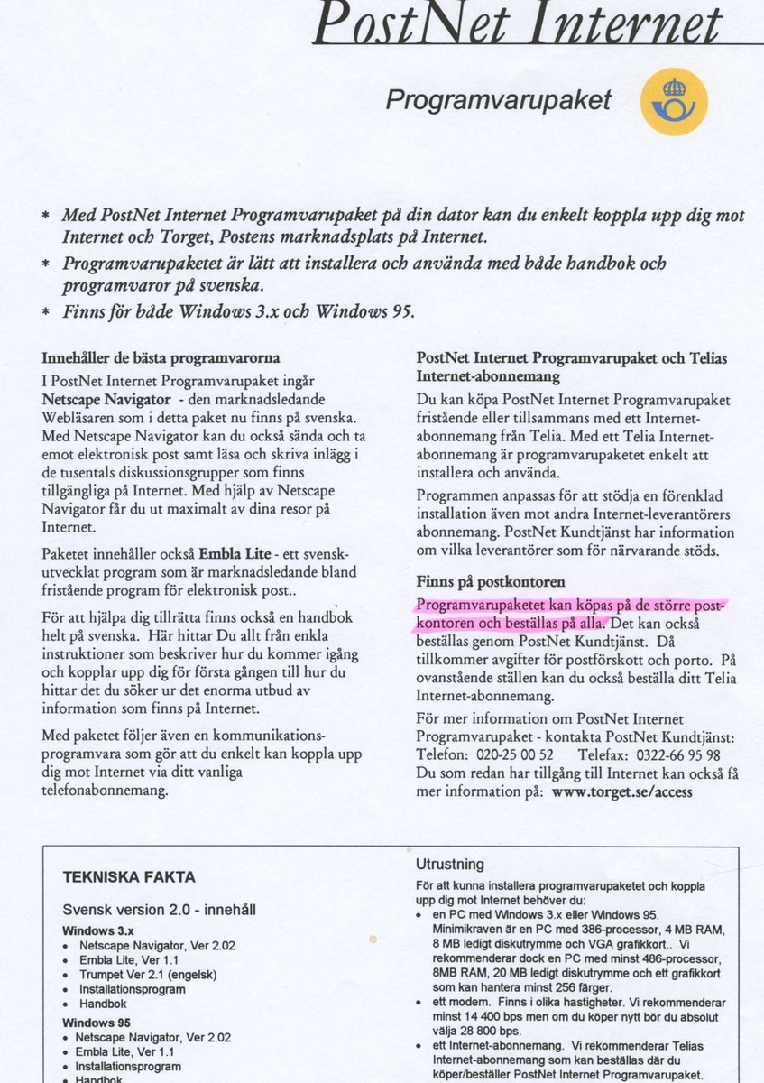 IBM Aptiva hemdator. 

Centralenhet: IBM Aptiva. Minitower. Märkt "Posten Inventarie Nr. 6046"
Skärm: IBM. Modell: 2262-015. Tillverkningsdatum: 1996-04
Tangentbord: IBM Modell: KB-8926. Tillverkningsdatum: 1996-09
Högtalare: IBM.2 st. 
Mus IBM.

Disketter och CD-skivor med program samt manualer och kringdokumentation.