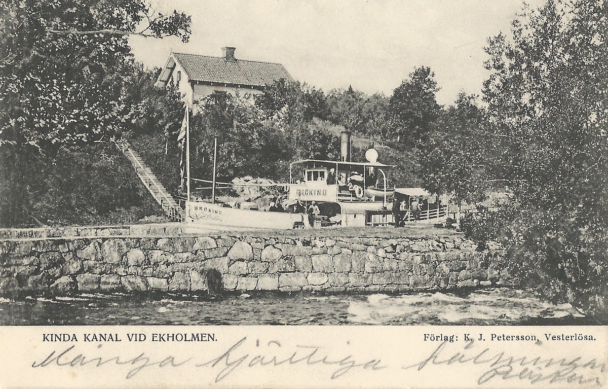 Vykort Bild från Hackefors sluss i Kinda kanal utanför Linköping.
Hackefors, Stångån, Kinda kanal,  sluss, passagerarbåten Brokind,
Poststämplat 3 mars 1906
K.J. Petersson Västerlösa