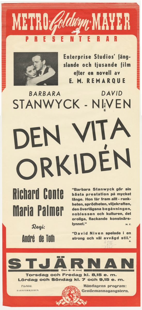 Bioaffisch från biograf Stjärnan.

På affischen står:
Metro Goldwyn Mayer
Presenterar
Enterprise Studios' fängslande och sjusande film efter en novell av E. M. Remarque

Barbra Stanwyck
David Niven

Den vita orkidén

Richard Conte
Marila Palmer 
Regi: André de Toth

"Barbara Stanwyck gör sin bästa prestation på mycket länge. Hon får fram allt - rankheten, sprödheten, viljekraften, den överlägsna begåvningen, noblessen och kulturen, det oroliga, flackande konstnärslynnet."

"David Niven spelade i en strong och väl avvägd stil."

Stjärnan 
Den 6-9 maj
Torsdag och Fredag kl. 8,15 e. m.
Lördag och Söndag kl. 7 och 9,15 e. m.
Förbild 
Barnförbjuden

Måndagens program
Gentlemannagangstern.