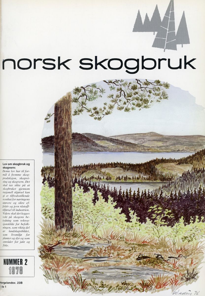 Faksimile av forsida på tidsskriftet Norsk skogbruk nummer 2 1978.  Denne publikasjonen inneholdt veiledende retningslinjer for skogbruket i ly av «Lov om skogbruk og skogvern», som ble vedtatt av Stortinget 11. juni 1976. Blikkfanget på forsida er en landskapsakvarell, utført av illustratøren Kåre Wedul, som seinere ble informasjonssjef i Norges skogeierforbund. Bildet viser et småkupert skoglandskap med vannspeil og med hogstflater hvor det var gjensatt vegetasjon i kantsonene mot vann. Ved siden av akvarellen introduseres den nye loven slik: 

«Lov om skogbruk og skogvern. Denne lov har til formål å fremme skogbruk, skogreising og skogvern. Det skal tas sikte på at skogbruket gjennom rasjonell skjøtsel kan gi et tilfredsstillende resultat for næringens utøvere og sikre effektiv og jevn råstofftilførsel til industrien. Videre skal det legges vekt på skogens betydning som rekreasjonskilde for befolkningen, som viktig del av landskapsbildet, som livsmiljø for planter og dyr, og som områder for jakt og fiske.» 

De produksjons- og næringsorienterte intensjonene var ei videreføring av «Lov om skogvern» fra 1932. De mer økologisk orienterte bestemmelsene, og poengteringa av at næringsaktivitetene måtte harmoniseres med publikums rekreasjonsbehov, gjenspeilte en ny trend. Daværende redaktør i Norsk Skogbruk, Leif Landmark, introduserte de nye retningslinjene slik: 

«Et nytt skogbrukssyn.  Dette nummeret av Norsk Skogbruk, som er blitt til gjennom et samarbeid med Landbruksdepartementet, er, som leserne ser, helt spesielt både hva form og innhold angår. Det er ikke hver dag det blir gitt offisielle retningslinjer for hvordan skogbruk bør drives. Forrige gang dette hendte, og det var også første gang, var i 1941, da Skogdirektøren utga «Retningslinjer for skogbruk». Både disse gamle retningslinjene og andre oppskrifter på godt skogbruk vi kjenner til er alle sammen skrevet av skogbrukseksperter, som har hatt maksimal utnyttelse av skogsmarkens produksjonsevne som ledetråd, og råd og retningslinjer har videre hatt det overordnete mål å skape bedre utkomme for individ og nasjon, både på kort og lang sikt. De veiledende retningslinjer av 1978 fastholder disse mål, med de modifikasjoner som følger en aktiv, positiv holdning til vår tids former for naturvern og friluftsliv – i tråd med de nye bestemmelser i skogbruksloven. Vi skal ikke her legge frem noen synspunkter på disse nye retningslinjene for skogbruket. Det får eventuelt andre gjøre.»

Dette siste utsagnet indikerer en bevissthet om at loven og retningslinjene var kontroversielle, ikke minst i de miljøene hvor mange abonnerte på Norsk Skogbruk. Både skogfunksjonærer og skogeiere hadde i mange tiår hatt hovedfokus på å drive en effektiv produksjon av store tømmervolumer, uten å ta veldig mye hensyn til at skogene var rekreasjonsområder og rommet andre biologiske verdier en bartrevirke og jaktbart vilt.