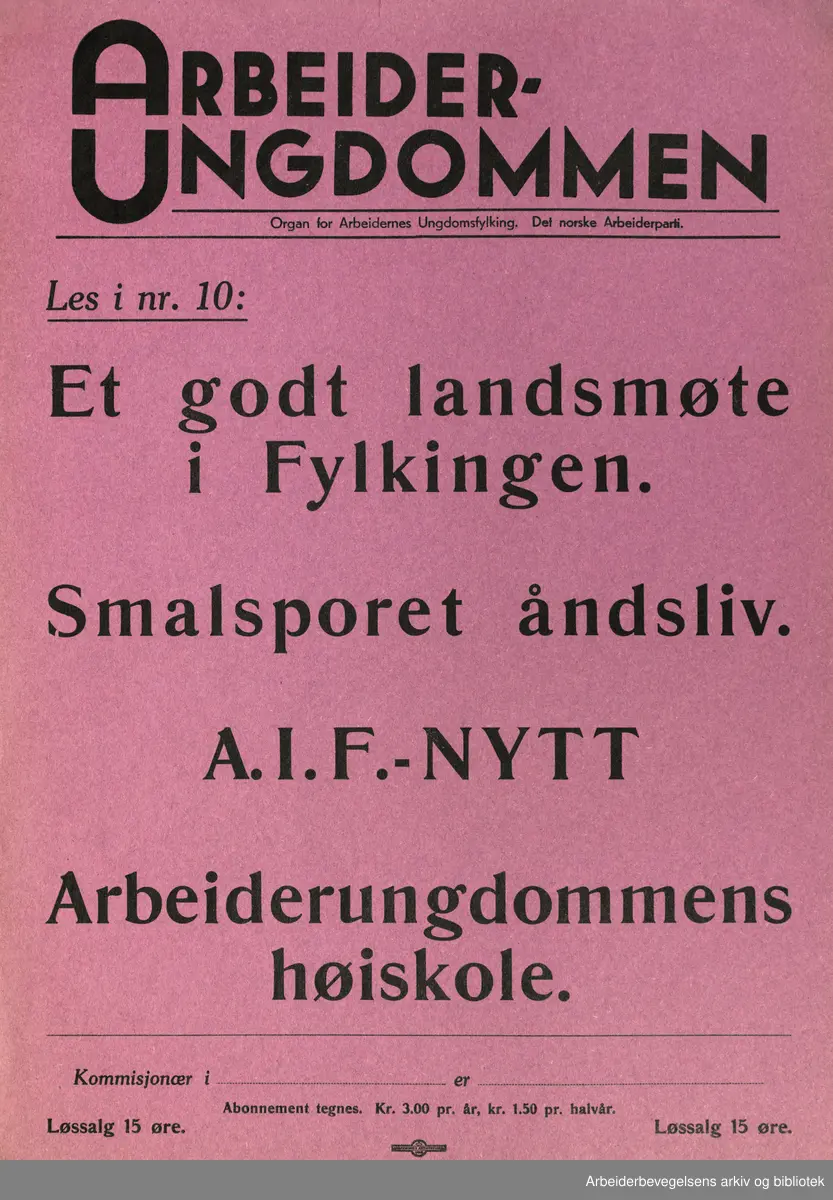 Plakat AUF, Arbeiderungdommen, Det norske arbeiderparti. Les i nr. 10: Et godt landsmøte i Fylkingen. Smalsporet åndsliv. A.I.F.-NYTT. Arbeiderungdommens høiskole. Format: 40x28 cm