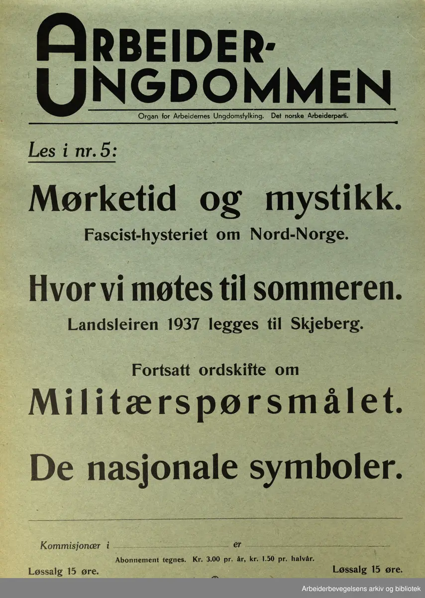 Plakat AUF, Arbeiderungdommen, Det norske arbeiderparti. Les i nr.5: Mørketid og mystikk. Fascist- hysteriet om Nord- Norge. Hvor vi møtes til sommeren. Landsleiren 1937 legges til Skjeberg. Fortsatt ordskifte om Militærspørsmålet. De Nasjonale Symboler. Format: 40x28 cm