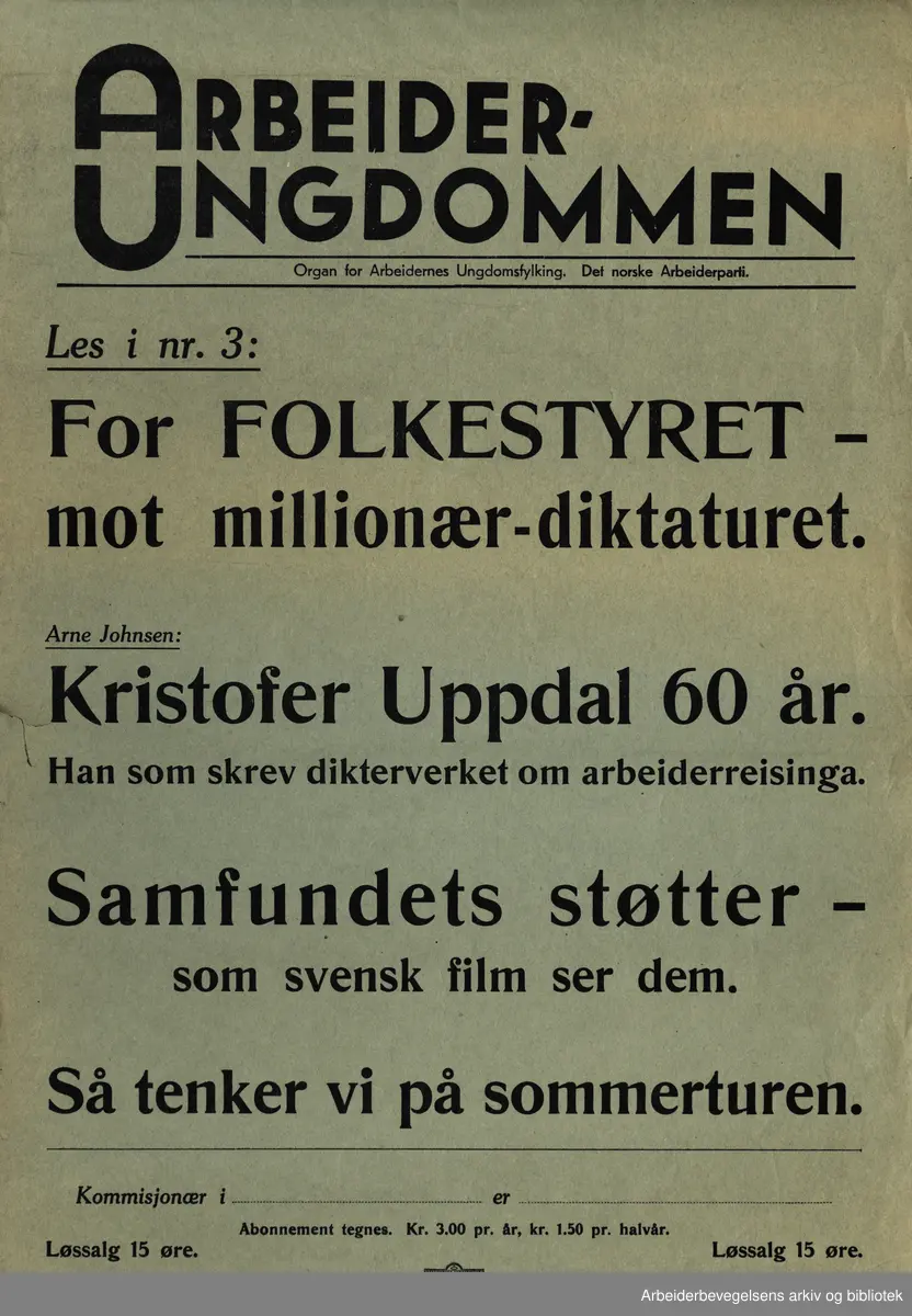 Plakat AUF, Arbeiderungdommen, Det norske arbeiderparti. Les i nr.3: For Folkestyret mot millionær-diktaturet. Arne Johnsen: Kristofer Uppdal 60 år. Han som skrev dikterverket om arbeiderreisinga. Samfundets støtter - som svensk film ser dem. Så tenker vi på sommerturen. Format: 40x28 cm
