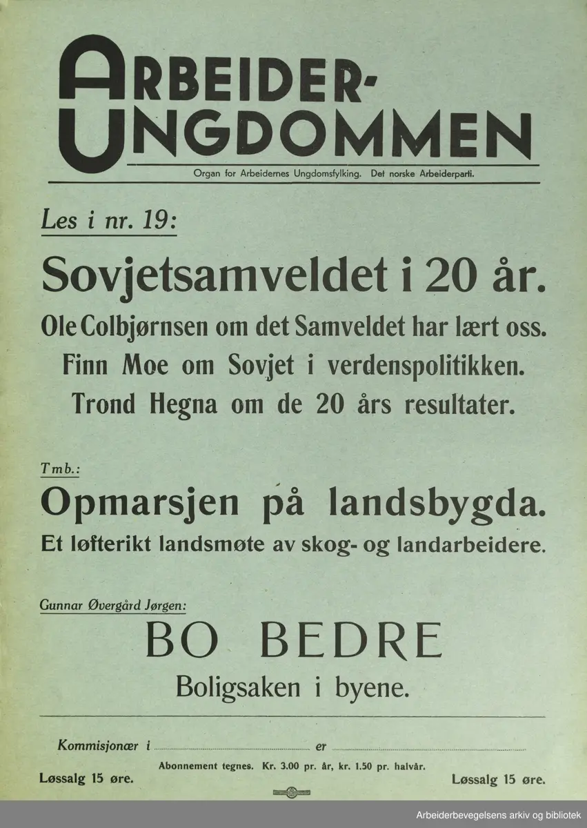 Plakat AUF, Arbeiderungdommen, Det norske arbeiderparti. Les i nr.19: Sovjetsamveldet i 20 år. Ole Colbjørnsen om det Samveldet har lært oss. Finn Moe om Sovjet i verdensplitikken. Trond Hegna om de 20 års resultater. Tmb: Oppmarsjen på landsbygda. Et løfterikt landsmøte av skog- og landarbeidere. Gunnar Øvergård Jørgen: Bo bedre, Boligsaken i byene Format: 40x28 cm