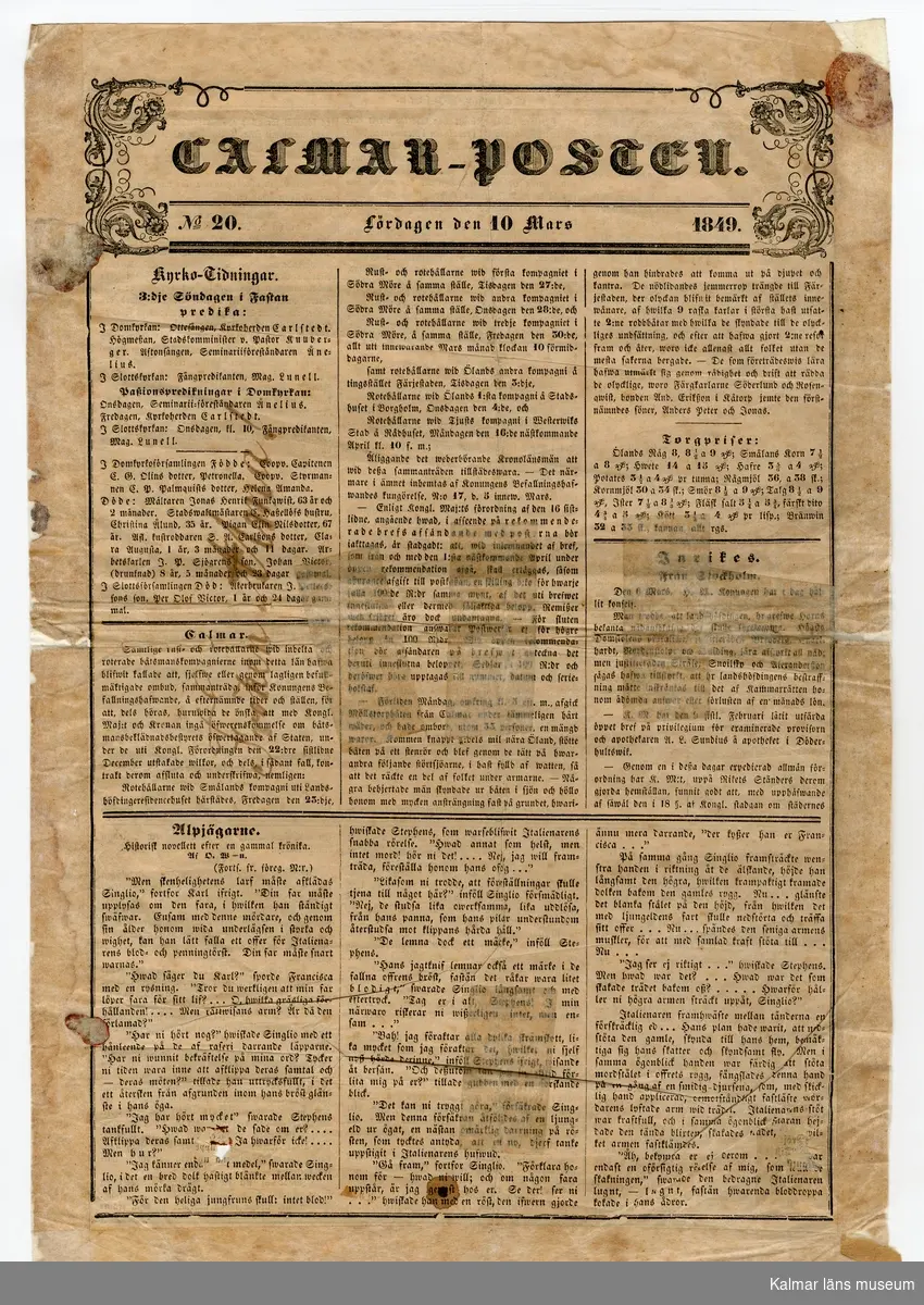 KLM 46380. Tidning. Av papper med tryckt text i svart. CALMAR-POSTEN No 20. Lördagen den 10 Mars 1849. Tidningen består av två pappersark med text på båda sidor. På första sidans övre högra hörn en röd stämpel. Arken har lagningar.