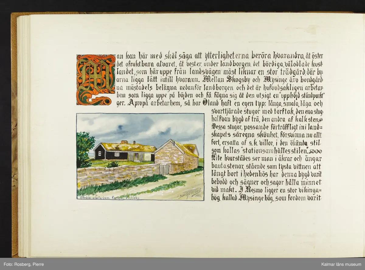 Ett stort antal motiv från Öland, kulturhistoriska platser samt landskapsmotiv.

I boken finns motiv i nämnd ordning: Ölands landskapsvapen; Borgholms slott; Alvaret; Köpings klint; Tingsflisa; barken Dovres förlisning; gravfält vid Klinta, Köping; I Repplinge; Persnäs kyrka; Rynings kors Persnäs, Långlöts kyrka; I Högsrum; Galjbacken Högsrum; Böle backe Glömminge; Kvarn vid Stora Rör; Bramstedtsgården i Strandskogen Glömminge; Öländsk västkust mellan Röhälla och Stora Rör; vägen till Möllstorps läggning; Linsänkan Glömminge; Algutsrums kyrka 1827 och 1919; Portparti vid Gråborg; Sankt Knuts kapell??; I Björnhovda bygata; vid Torslunda kyrka; Eriksöre gärden, Torslunda; Gammal stuga i Runsbäck, Torslunda; vikingagrav med vårdhållare, Skogsby, Torslunda; källare och kvarnar på landborgen ovanför Eriksöre, Torslunda; Öländskt arbetarhem Karlevi, Vickleby; Vickleby kyrka; Fröbygårda strand, Vickleby; Bondgård i Vickleby; Resmo kyrka 1920; Mysinge hög; Resmo kyrka 1826; Borgby borg; I Mörbylångadalen; Alvaret vid Bengtstorp, söder om Bårby; Bondgård vid Lenstad; Smedsgärde Gårdby s; Dröstorps ödeby; Nigelberget en höjd på alvaret s.o. om Lenstad; Tornrör och Tornrörskällan; Dröstorps mosse; Prästgropen Sandby alvar; Gård i Skarpa Alby; Bondgård i N Näsby; Augustimorgon vid Ölands östkust, Sandby socken; Segerstads gamla kyrka; Segerstads nuvarande kyrka; Kustby i Segerstads socken, Nedre Segerstad; På slagfältet vid Seby, Segerstad socken; Gammal bondgård i Övre Segerstad, Segerstad socken; I Segerstad.
