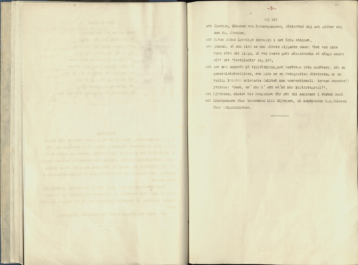 Inbunden samlingsvolym för tidskriften Flygfisken: organ för Sveriges militärflygare, 1917-1919.

Innehåll: artiklar med minnen, händelser och episoder inom den svenska militära pionjärflygningen samt fakta och råd till militära flygare. Illustrationer i form av ritningar och foton.

Sidor framställda genom stencilering med inklistrade fotografier.


Ingående nummer:

1 - augusti 1917 (sida 1-11)
2 - september 1917 (sida 12-21)
3 - oktober 1917 (sida 22-31)
4 - november 1917 (sida 32-42)
5 - december 1917 (sida 43-53)
6 - januari 1918 (sida 54-64)
7 - februari 1918 (sida 65-77)
8 - mars 1918 (sida 78-88)
9 - april 1918 (sida 89-101)
10 - maj 1918 (sida 102-111)
11 - juni 1918 (sida 112-126)
12 - juli 1918 (sida 127-137)
13 - augusti 1918 (sida 138-148)
14 - september 1918 (sida 149-157)
15 - oktober 1918 (sida 158-168)
16 - november 1918 (sida 169-180)
17 - december 1918 (sida 181-190)
18 - januari 1919 (sida 191-202)
19 - februari 1919 (sida 203-214)
20 - mars 1919 (sida 215-226)
21 - april 1919 (sida 227-240)
22 - maj 1919 (sida 241-251)
23 - juni 1919 (sida 252-263)
24 - juli 1919 (sida 264-274)
25 - september 1919 (sida 275-286)
26 - oktober 1919 (sida 287-298)
27 - december 1919 (sida 299-309)