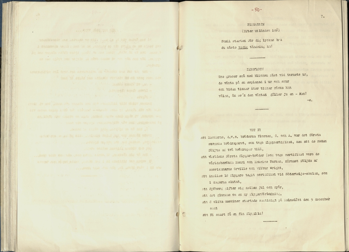 Inbunden samlingsvolym för tidskriften Flygfisken: organ för Sveriges militärflygare, 1917-1919.

Innehåll: artiklar med minnen, händelser och episoder inom den svenska militära pionjärflygningen samt fakta och råd till militära flygare. Illustrationer i form av ritningar och foton.

Sidor framställda genom stencilering med inklistrade fotografier.


Ingående nummer:

1 - augusti 1917 (sida 1-11)
2 - september 1917 (sida 12-21)
3 - oktober 1917 (sida 22-31)
4 - november 1917 (sida 32-42)
5 - december 1917 (sida 43-53)
6 - januari 1918 (sida 54-64)
7 - februari 1918 (sida 65-77)
8 - mars 1918 (sida 78-88)
9 - april 1918 (sida 89-101)
10 - maj 1918 (sida 102-111)
11 - juni 1918 (sida 112-126)
12 - juli 1918 (sida 127-137)
13 - augusti 1918 (sida 138-148)
14 - september 1918 (sida 149-157)
15 - oktober 1918 (sida 158-168)
16 - november 1918 (sida 169-180)
17 - december 1918 (sida 181-190)
18 - januari 1919 (sida 191-202)
19 - februari 1919 (sida 203-214)
20 - mars 1919 (sida 215-226)
21 - april 1919 (sida 227-240)
22 - maj 1919 (sida 241-251)
23 - juni 1919 (sida 252-263)
24 - juli 1919 (sida 264-274)
25 - september 1919 (sida 275-286)
26 - oktober 1919 (sida 287-298)
27 - december 1919 (sida 299-309)