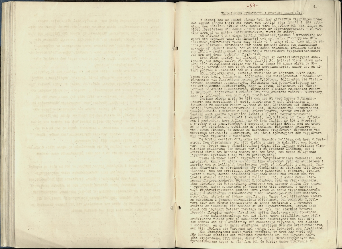 Inbunden samlingsvolym för tidskriften Flygfisken: organ för Sveriges militärflygare, 1917-1919.

Innehåll: artiklar med minnen, händelser och episoder inom den svenska militära pionjärflygningen samt fakta och råd till militära flygare. Illustrationer i form av ritningar och foton.

Sidor framställda genom stencilering med inklistrade fotografier.


Ingående nummer:

1 - augusti 1917 (sida 1-11)
2 - september 1917 (sida 12-21)
3 - oktober 1917 (sida 22-31)
4 - november 1917 (sida 32-42)
5 - december 1917 (sida 43-53)
6 - januari 1918 (sida 54-64)
7 - februari 1918 (sida 65-77)
8 - mars 1918 (sida 78-88)
9 - april 1918 (sida 89-101)
10 - maj 1918 (sida 102-111)
11 - juni 1918 (sida 112-126)
12 - juli 1918 (sida 127-137)
13 - augusti 1918 (sida 138-148)
14 - september 1918 (sida 149-157)
15 - oktober 1918 (sida 158-168)
16 - november 1918 (sida 169-180)
17 - december 1918 (sida 181-190)
18 - januari 1919 (sida 191-202)
19 - februari 1919 (sida 203-214)
20 - mars 1919 (sida 215-226)
21 - april 1919 (sida 227-240)
22 - maj 1919 (sida 241-251)
23 - juni 1919 (sida 252-263)
24 - juli 1919 (sida 264-274)
25 - september 1919 (sida 275-286)
26 - oktober 1919 (sida 287-298)
27 - december 1919 (sida 299-309)