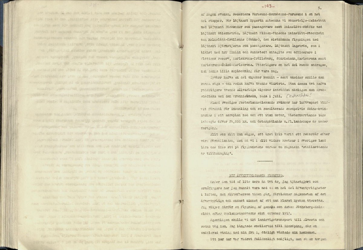 Inbunden samlingsvolym för tidskriften Flygfisken: organ för Sveriges militärflygare, 1917-1919.

Innehåll: artiklar med minnen, händelser och episoder inom den svenska militära pionjärflygningen samt fakta och råd till militära flygare. Illustrationer i form av ritningar och foton.

Sidor framställda genom stencilering med inklistrade fotografier.


Ingående nummer:

1 - augusti 1917 (sida 1-11)
2 - september 1917 (sida 12-21)
3 - oktober 1917 (sida 22-31)
4 - november 1917 (sida 32-42)
5 - december 1917 (sida 43-53)
6 - januari 1918 (sida 54-64)
7 - februari 1918 (sida 65-77)
8 - mars 1918 (sida 78-88)
9 - april 1918 (sida 89-101)
10 - maj 1918 (sida 102-111)
11 - juni 1918 (sida 112-126)
12 - juli 1918 (sida 127-137)
13 - augusti 1918 (sida 138-148)
14 - september 1918 (sida 149-157)
15 - oktober 1918 (sida 158-168)
16 - november 1918 (sida 169-180)
17 - december 1918 (sida 181-190)
18 - januari 1919 (sida 191-202)
19 - februari 1919 (sida 203-214)
20 - mars 1919 (sida 215-226)
21 - april 1919 (sida 227-240)
22 - maj 1919 (sida 241-251)
23 - juni 1919 (sida 252-263)
24 - juli 1919 (sida 264-274)
25 - september 1919 (sida 275-286)
26 - oktober 1919 (sida 287-298)
27 - december 1919 (sida 299-309)