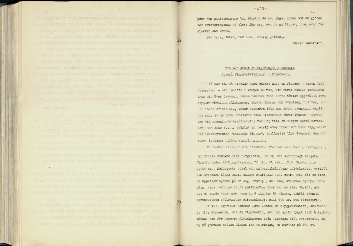 Inbunden samlingsvolym för tidskriften Flygfisken: organ för Sveriges militärflygare, 1917-1919.

Innehåll: artiklar med minnen, händelser och episoder inom den svenska militära pionjärflygningen samt fakta och råd till militära flygare. Illustrationer i form av ritningar och foton.

Sidor framställda genom stencilering med inklistrade fotografier.


Ingående nummer:

1 - augusti 1917 (sida 1-11)
2 - september 1917 (sida 12-21)
3 - oktober 1917 (sida 22-31)
4 - november 1917 (sida 32-42)
5 - december 1917 (sida 43-53)
6 - januari 1918 (sida 54-64)
7 - februari 1918 (sida 65-77)
8 - mars 1918 (sida 78-88)
9 - april 1918 (sida 89-101)
10 - maj 1918 (sida 102-111)
11 - juni 1918 (sida 112-126)
12 - juli 1918 (sida 127-137)
13 - augusti 1918 (sida 138-148)
14 - september 1918 (sida 149-157)
15 - oktober 1918 (sida 158-168)
16 - november 1918 (sida 169-180)
17 - december 1918 (sida 181-190)
18 - januari 1919 (sida 191-202)
19 - februari 1919 (sida 203-214)
20 - mars 1919 (sida 215-226)
21 - april 1919 (sida 227-240)
22 - maj 1919 (sida 241-251)
23 - juni 1919 (sida 252-263)
24 - juli 1919 (sida 264-274)
25 - september 1919 (sida 275-286)
26 - oktober 1919 (sida 287-298)
27 - december 1919 (sida 299-309)