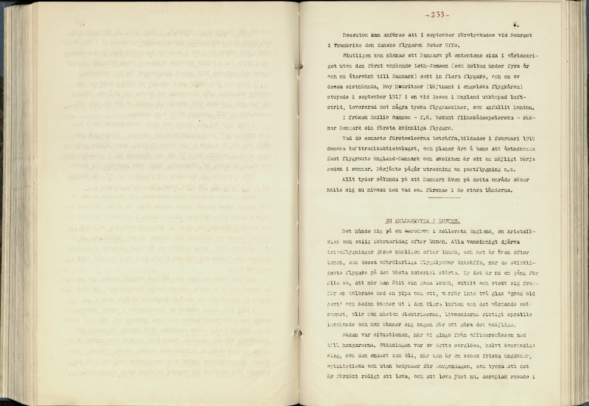 Inbunden samlingsvolym för tidskriften Flygfisken: organ för Sveriges militärflygare, 1917-1919.

Innehåll: artiklar med minnen, händelser och episoder inom den svenska militära pionjärflygningen samt fakta och råd till militära flygare. Illustrationer i form av ritningar och foton.

Sidor framställda genom stencilering med inklistrade fotografier.


Ingående nummer:

1 - augusti 1917 (sida 1-11)
2 - september 1917 (sida 12-21)
3 - oktober 1917 (sida 22-31)
4 - november 1917 (sida 32-42)
5 - december 1917 (sida 43-53)
6 - januari 1918 (sida 54-64)
7 - februari 1918 (sida 65-77)
8 - mars 1918 (sida 78-88)
9 - april 1918 (sida 89-101)
10 - maj 1918 (sida 102-111)
11 - juni 1918 (sida 112-126)
12 - juli 1918 (sida 127-137)
13 - augusti 1918 (sida 138-148)
14 - september 1918 (sida 149-157)
15 - oktober 1918 (sida 158-168)
16 - november 1918 (sida 169-180)
17 - december 1918 (sida 181-190)
18 - januari 1919 (sida 191-202)
19 - februari 1919 (sida 203-214)
20 - mars 1919 (sida 215-226)
21 - april 1919 (sida 227-240)
22 - maj 1919 (sida 241-251)
23 - juni 1919 (sida 252-263)
24 - juli 1919 (sida 264-274)
25 - september 1919 (sida 275-286)
26 - oktober 1919 (sida 287-298)
27 - december 1919 (sida 299-309)