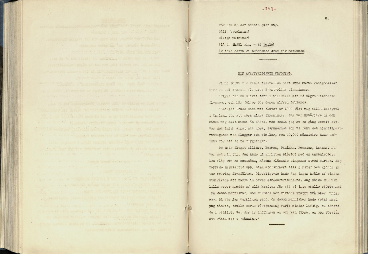 Inbunden samlingsvolym för tidskriften Flygfisken: organ för Sveriges militärflygare, 1917-1919.

Innehåll: artiklar med minnen, händelser och episoder inom den svenska militära pionjärflygningen samt fakta och råd till militära flygare. Illustrationer i form av ritningar och foton.

Sidor framställda genom stencilering med inklistrade fotografier.


Ingående nummer:

1 - augusti 1917 (sida 1-11)
2 - september 1917 (sida 12-21)
3 - oktober 1917 (sida 22-31)
4 - november 1917 (sida 32-42)
5 - december 1917 (sida 43-53)
6 - januari 1918 (sida 54-64)
7 - februari 1918 (sida 65-77)
8 - mars 1918 (sida 78-88)
9 - april 1918 (sida 89-101)
10 - maj 1918 (sida 102-111)
11 - juni 1918 (sida 112-126)
12 - juli 1918 (sida 127-137)
13 - augusti 1918 (sida 138-148)
14 - september 1918 (sida 149-157)
15 - oktober 1918 (sida 158-168)
16 - november 1918 (sida 169-180)
17 - december 1918 (sida 181-190)
18 - januari 1919 (sida 191-202)
19 - februari 1919 (sida 203-214)
20 - mars 1919 (sida 215-226)
21 - april 1919 (sida 227-240)
22 - maj 1919 (sida 241-251)
23 - juni 1919 (sida 252-263)
24 - juli 1919 (sida 264-274)
25 - september 1919 (sida 275-286)
26 - oktober 1919 (sida 287-298)
27 - december 1919 (sida 299-309)