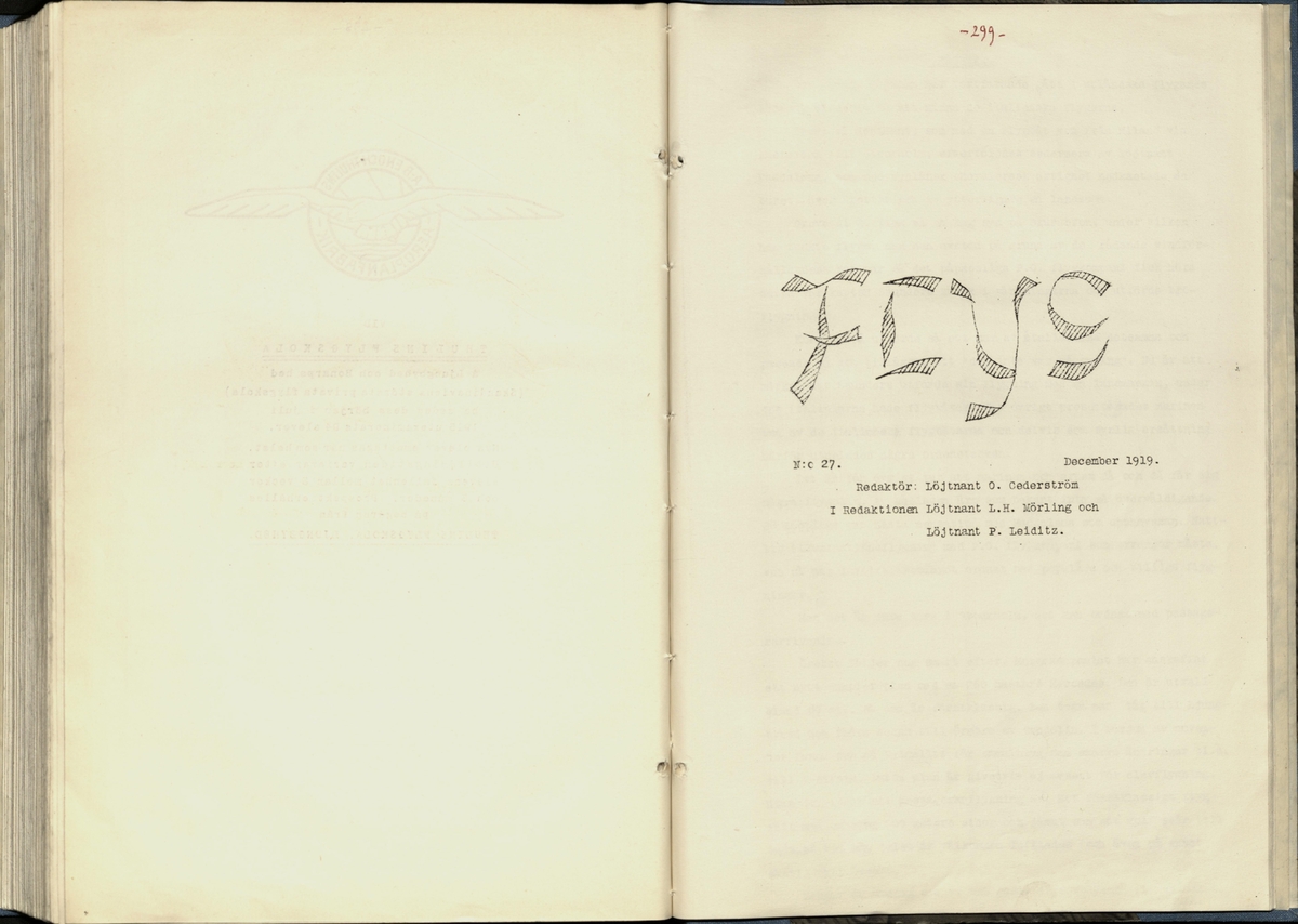 Inbunden samlingsvolym för tidskriften Flygfisken: organ för Sveriges militärflygare, 1917-1919.

Innehåll: artiklar med minnen, händelser och episoder inom den svenska militära pionjärflygningen samt fakta och råd till militära flygare. Illustrationer i form av ritningar och foton.

Sidor framställda genom stencilering med inklistrade fotografier.


Ingående nummer:

1 - augusti 1917 (sida 1-11)
2 - september 1917 (sida 12-21)
3 - oktober 1917 (sida 22-31)
4 - november 1917 (sida 32-42)
5 - december 1917 (sida 43-53)
6 - januari 1918 (sida 54-64)
7 - februari 1918 (sida 65-77)
8 - mars 1918 (sida 78-88)
9 - april 1918 (sida 89-101)
10 - maj 1918 (sida 102-111)
11 - juni 1918 (sida 112-126)
12 - juli 1918 (sida 127-137)
13 - augusti 1918 (sida 138-148)
14 - september 1918 (sida 149-157)
15 - oktober 1918 (sida 158-168)
16 - november 1918 (sida 169-180)
17 - december 1918 (sida 181-190)
18 - januari 1919 (sida 191-202)
19 - februari 1919 (sida 203-214)
20 - mars 1919 (sida 215-226)
21 - april 1919 (sida 227-240)
22 - maj 1919 (sida 241-251)
23 - juni 1919 (sida 252-263)
24 - juli 1919 (sida 264-274)
25 - september 1919 (sida 275-286)
26 - oktober 1919 (sida 287-298)
27 - december 1919 (sida 299-309)