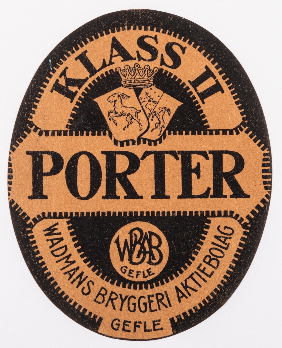 Etiketter, ovala. Brun, svart. "KLASS II PORTER WADMANS BRYGGERIAKTIEBOL GEFLE".