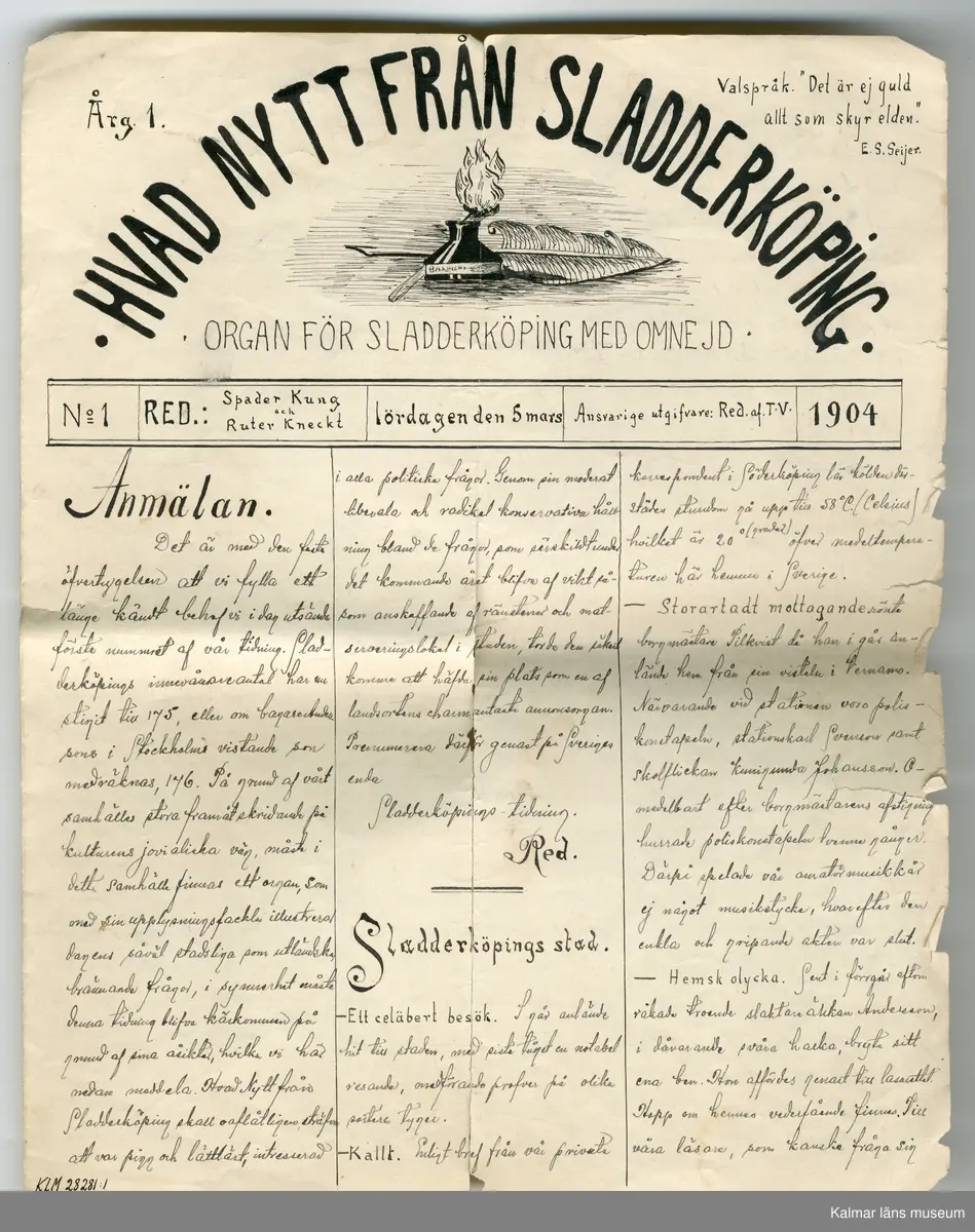 KLM 28281:1. Tidning, skoltidning. Av papper med handskriven text i spalter samt med tuschteckningar. 2 sidor. Titel: HVAD NYTT FRÅN SLADDERKÖPING. Lördagen den 5 mars 1904.