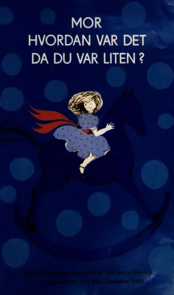 Plakat. "Mor hvordan var det da du var liten?" Norsk Folkemuseum 1982-1983.