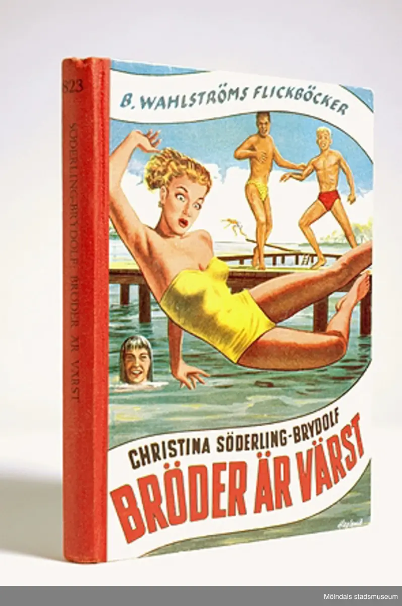 Bok: Bröder är värst av Christina Söderling-Brydolf, B. Wahlströms flickböcker.Framsidesbilden föreställer två pojkar som har kastat en flicka i vattnet. Baksidan har listor av ungdomsböcker och priset 2:95. Boken har röd tygrygg med numret 823.Givaren läste alla böcker av just denna författaren för hon gillade dem så mycket.Givarens barn läste boken under 1980-90-talen.