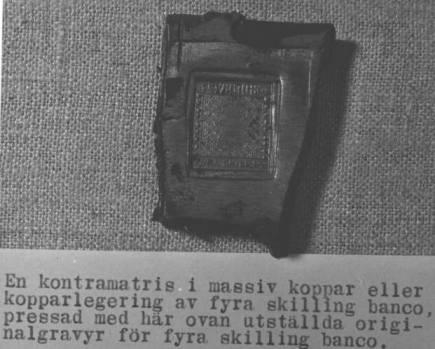 Kontramatris i massiv koppar, pressad med originalgravyr (PM 3713), valör 4 skilling banco. 