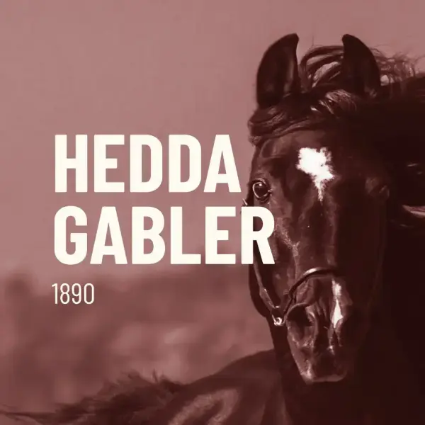 En plakat med teksten "Hedda gabler, 1890" og en svart hest i bakgrunnen. 