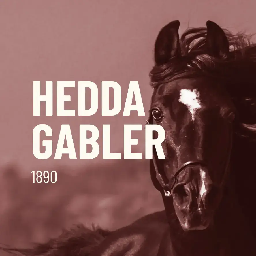 En plakat med teksten "Hedda gabler, 1890" og en svart hest i bakgrunnen. 