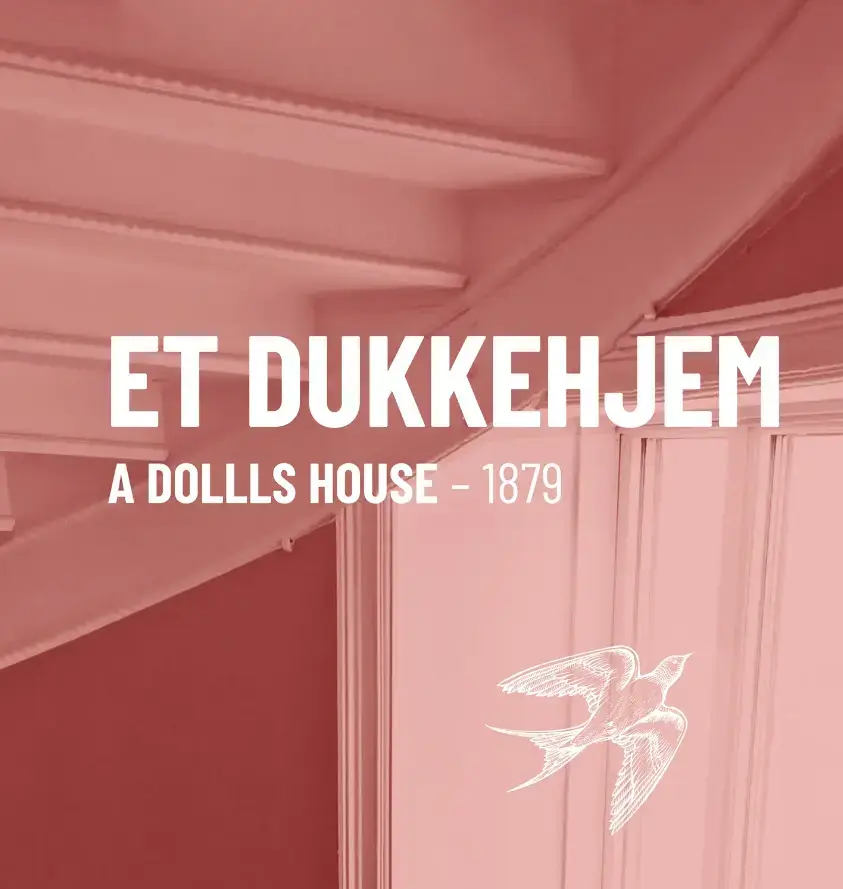 En plakat med teksten "Et dukkehjem, A dolls house, 1879" med detljer fra en trapp i bakgrunnen. 