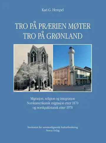 Bokforside Tro på prærien møter tro på Grønland av Kari G. Hempel. Blå bakgrunn med bilde av kirke og av moské.