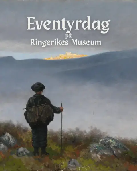 Plakat for eventyrdag på Ringerikes Museum, med utsnitt av Theodor Kittelsens maleri "Langt, langt borte så han noe lyse og glitre". 
