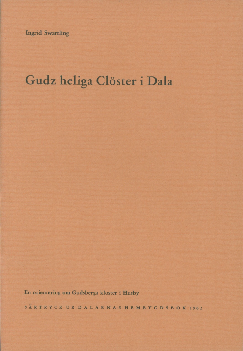 'Gudz heliga Clöster i Dala' av Ingrid Swartling. Särtryck ur Dalarnas hembygdsbok 1962.
Redgörelse av undersökningsresultaten vid Gudsberga kloster.