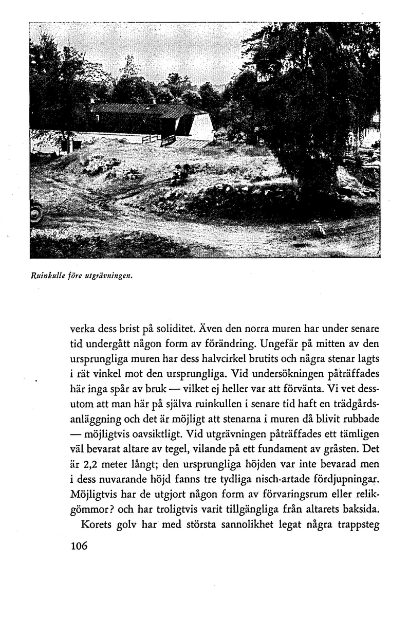 'Gudz heliga Clöster i Dala' av Ingrid Swartling. Särtryck ur Dalarnas hembygdsbok 1962.
Redgörelse av undersökningsresultaten vid Gudsberga kloster.
