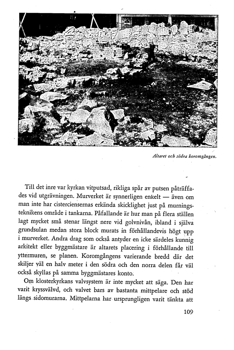 'Gudz heliga Clöster i Dala' av Ingrid Swartling. Särtryck ur Dalarnas hembygdsbok 1962.
Redgörelse av undersökningsresultaten vid Gudsberga kloster.