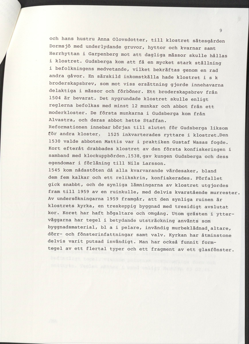 ’Restaurering av Gudsberga klosterruin’ år 1978, av RAÄ Vårdsektion. 

Materialet är en kopia ifrån Riksantikvarieämbetets antikvariskt topografiska arkiv