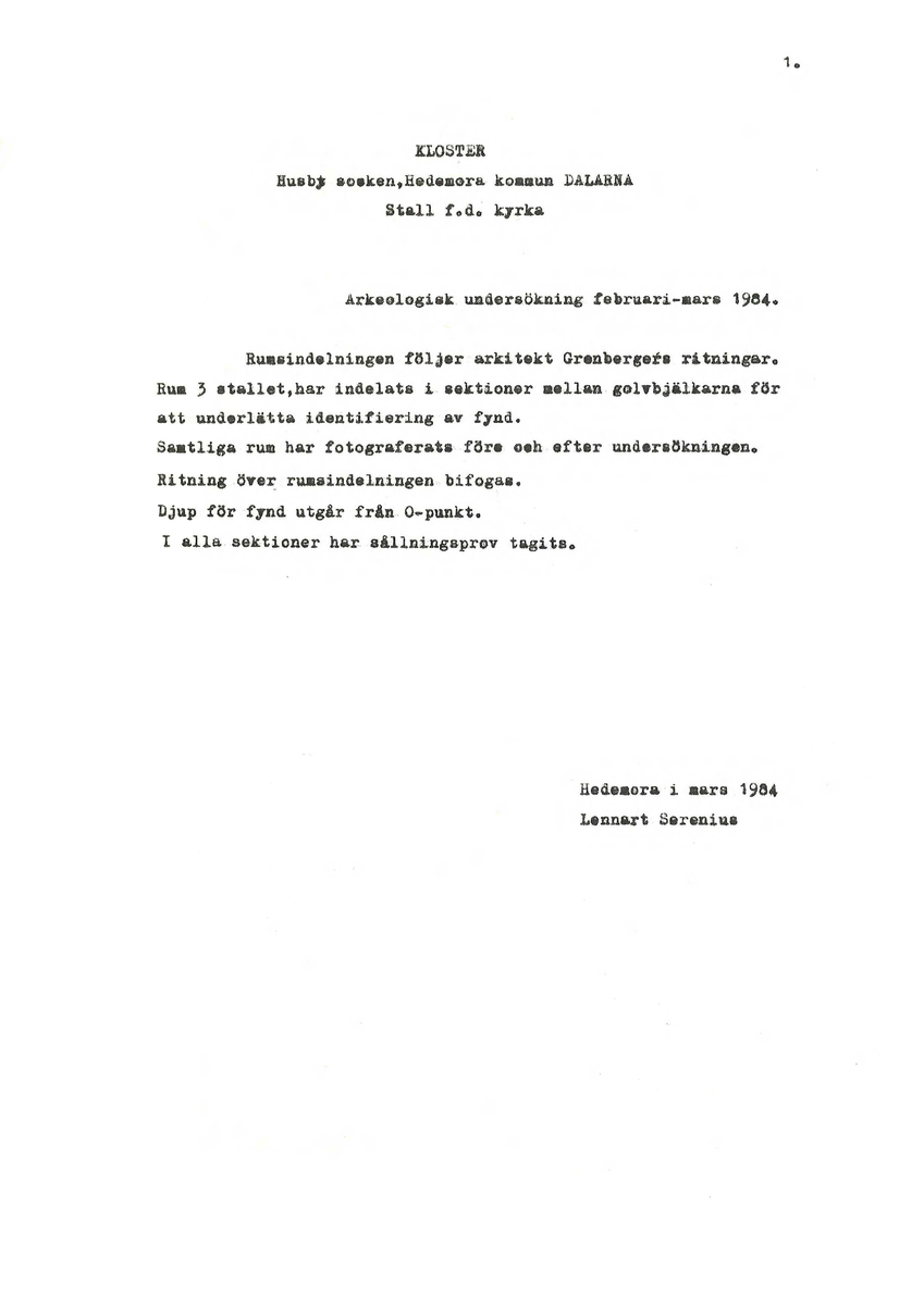 Rapport över arkeologisk undersökning febr-mars 1984 av Stall f.d. kyrka vid Kloster, Husby socken. Av Lennart Serenius, mars 1984.