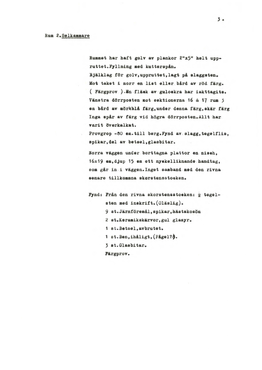 Rapport över arkeologisk undersökning febr-mars 1984 av Stall f.d. kyrka vid Kloster, Husby socken. Av Lennart Serenius, mars 1984.