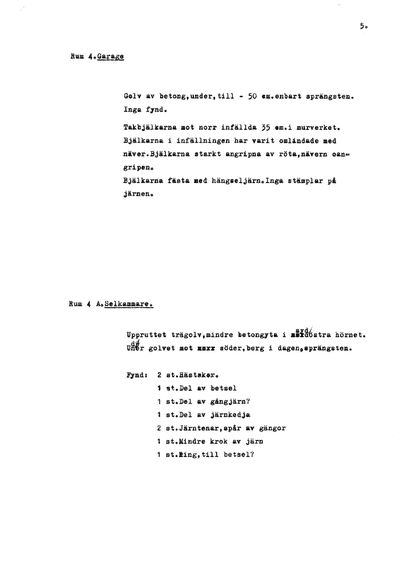 Rapport över arkeologisk undersökning febr-mars 1984 av Stall f.d. kyrka vid Kloster, Husby socken. Av Lennart Serenius, mars 1984.