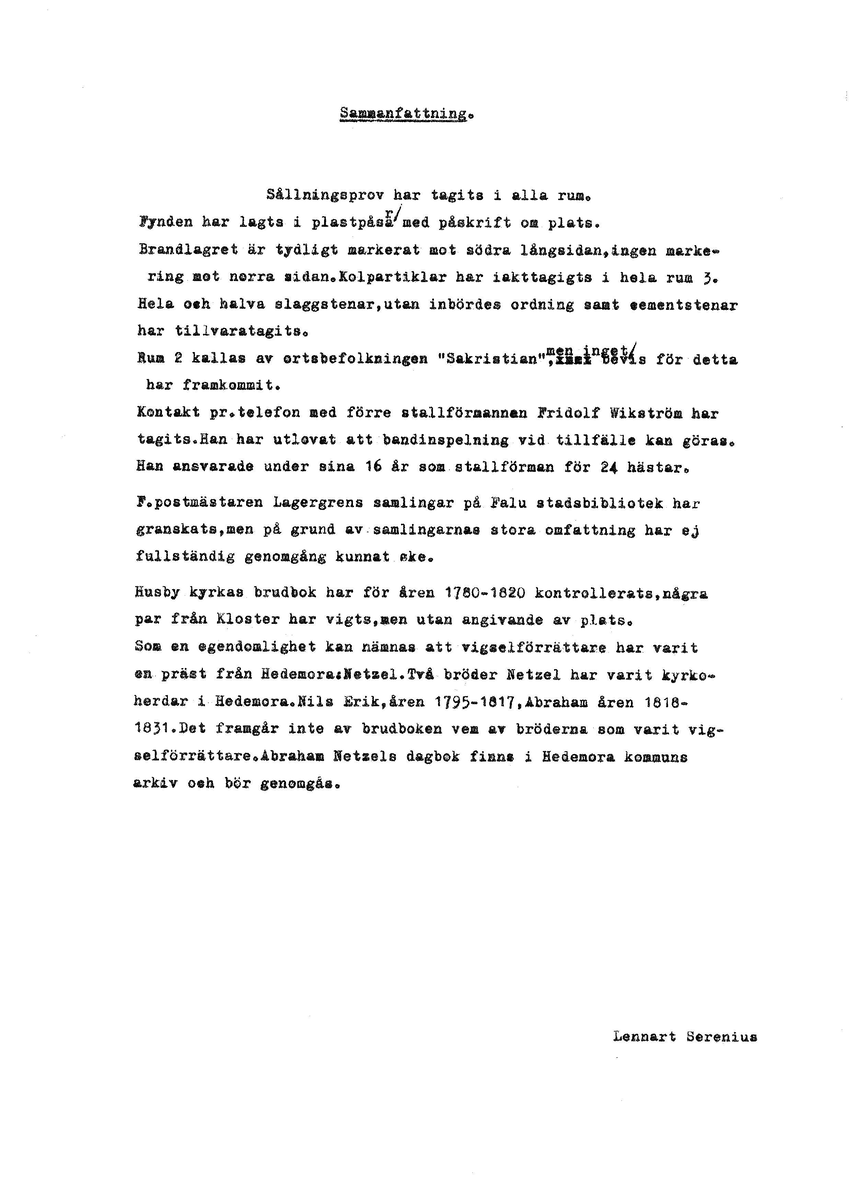 Rapport över arkeologisk undersökning febr-mars 1984 av Stall f.d. kyrka vid Kloster, Husby socken. Av Lennart Serenius, mars 1984.