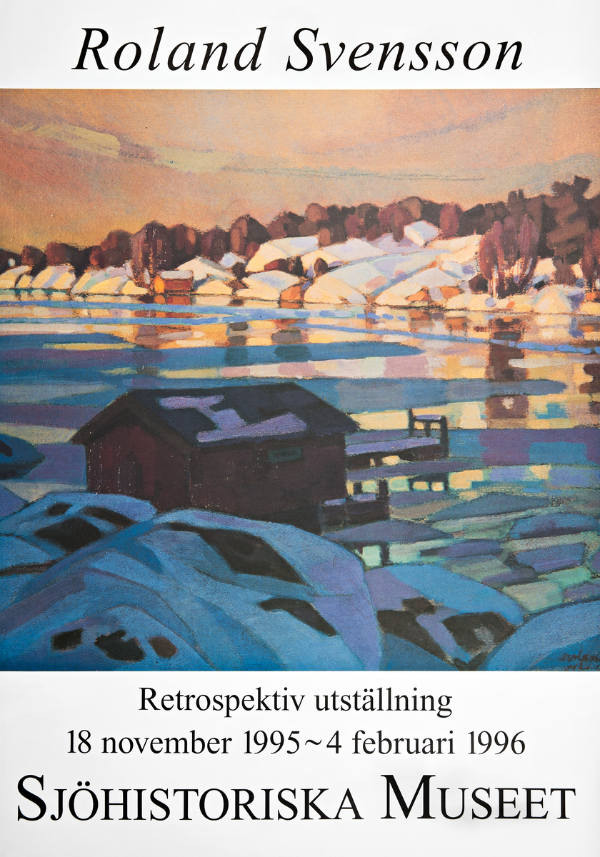 Utställningsaffisch. "Roland Svensson. Retrospektiv uställning 18 november 1995 - 4 februari 1996". Motivet är en sjöbod i skärgårdslandskap vintertid.