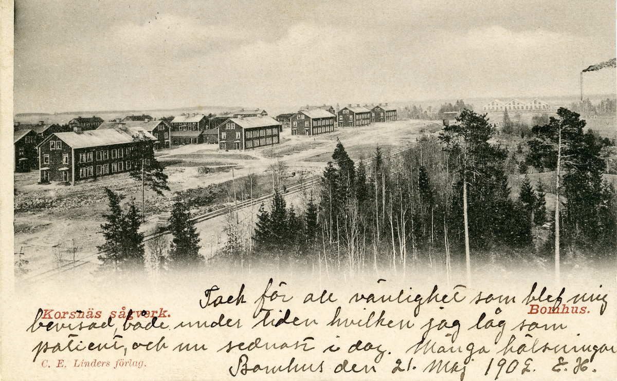 Brevkort adresserat till sjuksköterskan Amanda Palm. Motiv av Korsnäs sågverk i Bomhus. C. E Linders förlag.
Text på framsidan: "Tack för all vänlighet som blef mig bevisad, både under tiden hvilken jag låg som patient och nu sednast i dag. 
Många hälsningar E. H. Bomhus den 21 maj 1902".