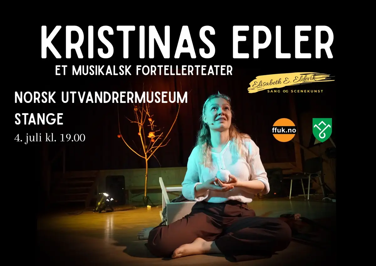 Ung kvinne sitter med et hvitt eple i hånda, et løvfritt tre synes i bakgrunnen. Tekst på bildet: Kristinas epler, et musikalsk fortellerteater, Norsk utvandrermuseum, Stange, 4. juli kl. 19.00, Elisabeth E. Eldevik: sang og scenekunst, ffuk.no, logoen til Innlandet fylkeskommune
