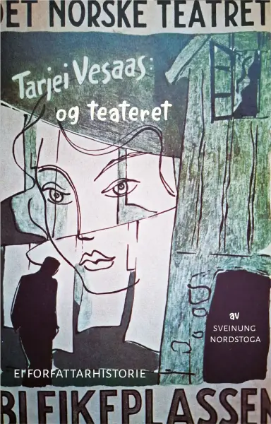 bokomslaget til boka Tarjei Vesaas og teateret av Sveinung Nordstoga